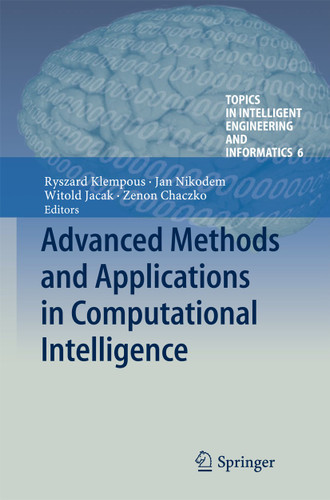 Advanced Methods and Applications in Computational Intelligence (Topics in Intelligent Engineering and Informatics #6) book cover by 