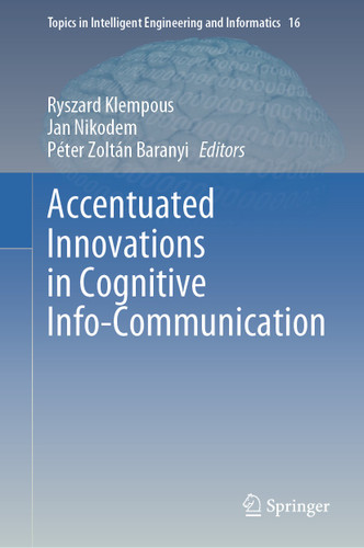Accentuated Innovations in Cognitive Info-Communication (Topics in Intelligent Engineering and Informatics #16) book cover by 