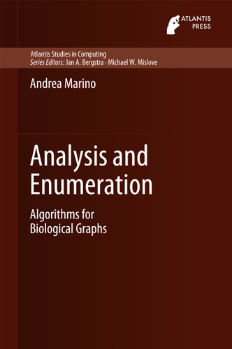 Analysis and Enumeration: Algorithms for Biological Graphs (Atlantis Studies in Computing #6) book cover by Andrea Marino