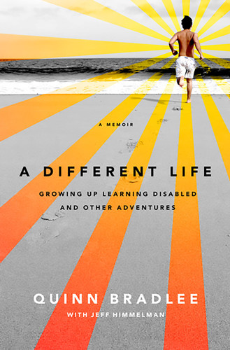 A Different Life: Growing Up Learning Disabled and Other Adventures book cover by Quinn Bradlee