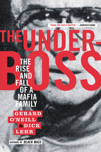 The Underboss: The Rise and Fall of a Mafia Family book cover by Gerard O'Neill, Dick Lehr