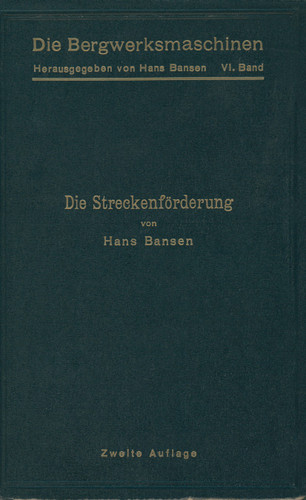 Die Streckenförderung (Die Bergwerksmaschinen #6) book cover by Hans Bansen