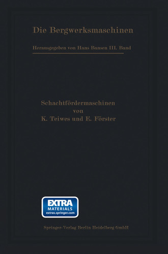 Die Schachtfördermaschinen (Die Bergwerksmaschinen #3) book cover by Hans Bansen, E. Förster, Karl Teiwes