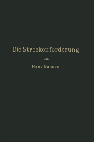 Die Streckenförderung. (Die Bergwerksmaschinen #6) book cover by Hans Bansen