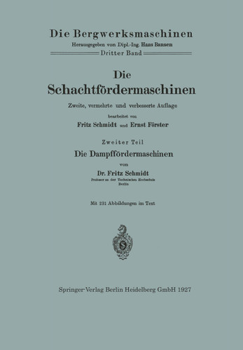 Die Schachtfördermaschinen: Die Dampffördermaschinen (Die Bergwerksmaschinen) book cover by Fritz Schmidt, Ernst Förster