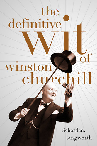 The Definitive Wit of Winston Churchill book cover by 