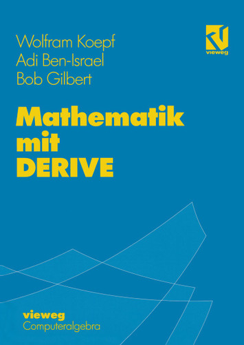 Mathematik mit DERIVE (Computeralgebra) book cover by Wolfram Koepf, Adi Ben-Israel, Robert P. Gilbert