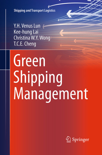 Green Shipping Management (Shipping and Transport Logistics) book cover by Y.H. Venus Lun, Kee-hung Lai, Christina W.Y. Wong, T. C. E. Cheng