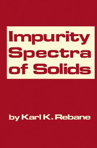 Impurity Spectra of Solids: Elementary Theory of Vibrational Structure book cover by K. K. Rebane