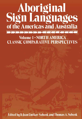 Aboriginal Sign Languages of The Americas and Australia: Volume 1; North America Classic Comparative Perspectives book cover by 