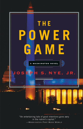 The Power Game: A Washington Novel book cover by Joseph S Nye Jr.
