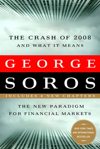 The Crash of 2008 and What it Means: The New Paradigm for Financial Markets book cover by George Soros