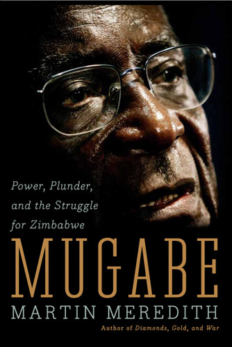 Mugabe: Power, Plunder, and the Struggle for Zimbabwe's Future book cover by Martin Meredith