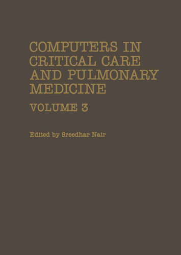 Computers in Critical Care and Pulmonary Medicine: Volume 3 (Computers in Biology and Medicine) book cover by 