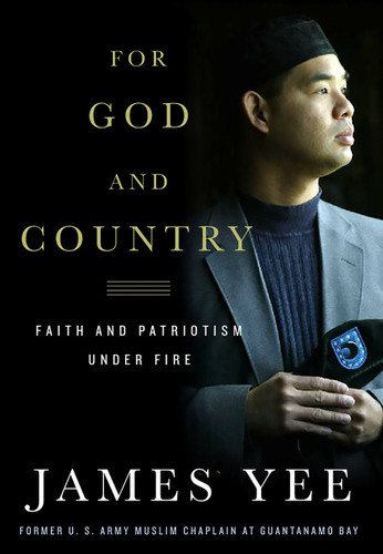 For God and Country: Faith and Patriotism Under Fire book cover by James Yee