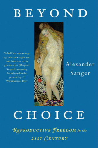 Beyond Choice: Reproductive Freedom In The 21st Century book cover by Alexander Sanger