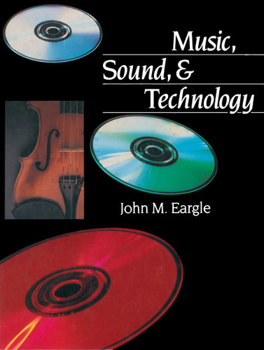 Music, Sound, and Technology book cover by John M. Eargle