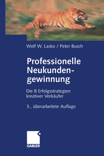 Professionelle Neukundengewinnung: Erfolgsstrategien kreativer Verkäufer book cover by Wolf Lasko, Peter Busch