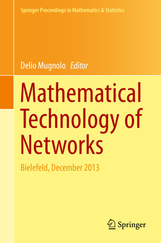 Mathematical Technology of Networks: Bielefeld, December 2013 (Springer Proceedings in Mathematics & Statistics #128) book cover by 