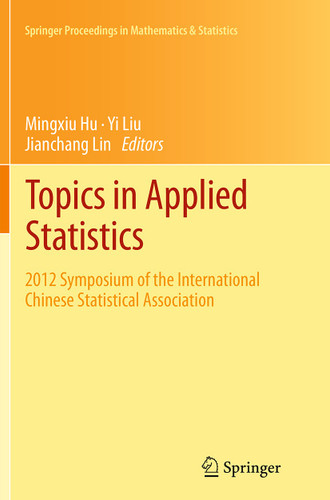 Topics in Applied Statistics: 2012 Symposium of the International Chinese Statistical Association (Springer Proceedings in Mathematics & Statistics #55) book cover by 