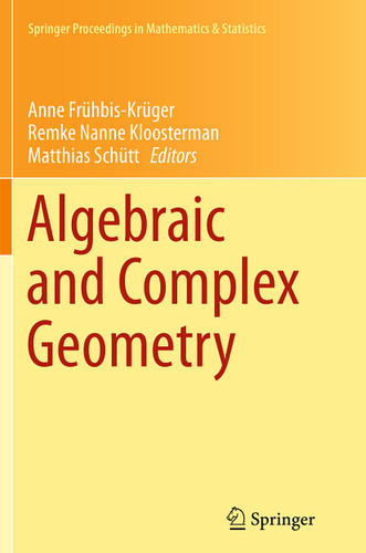 Algebraic and Complex Geometry: In Honour of Klaus Hulek's 60th Birthday (Springer Proceedings in Mathematics & Statistics #71) book cover by 