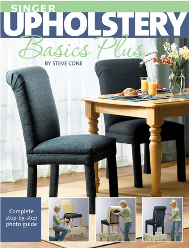 Singer Upholstery Basics Plus: Complete Step-by-Step Photo Guide book cover by Steve Cone