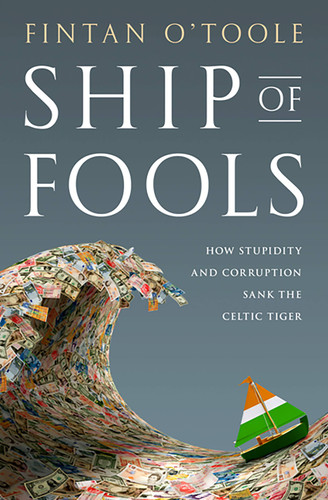 Ship of Fools: How Stupidity and Corruption Sank the Celtic Tiger book cover by Fintan O'Toole