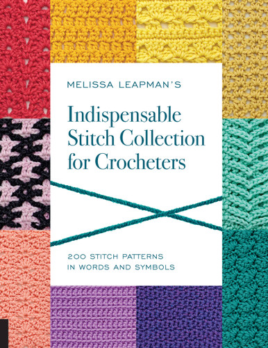Melissa Leapman's Indispensable Stitch Collection for Crocheters: 200 Stitch Patterns in Words and Symbols book cover by Melissa Leapman
