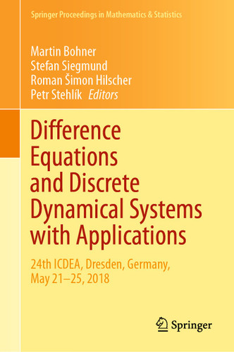 Difference Equations and Discrete Dynamical Systems with Applications: 24th ICDEA, Dresden, Germany, May 21–25, 2018 (Springer Proceedings in Mathematics & Statistics #312) book cover by 