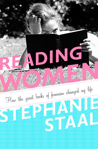 Reading Women: How the Great Books of Feminism Changed My Life book cover by Stephanie Staal