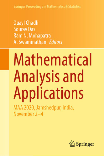 Mathematical Analysis and Applications: MAA 2020, Jamshedpur, India, November 2–4 (Springer Proceedings in Mathematics & Statistics #381) book cover by 