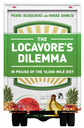 The Locavore's Dilemma: In Praise of the 10,000-mile Diet book cover by Pierre Desrochers, Hiroko Shimizu