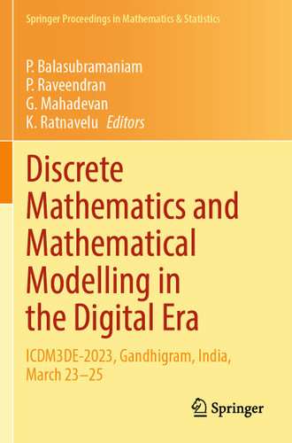 Discrete Mathematics and Mathematical Modelling in the Digital Era: ICDM3DE-2023, Gandhigram, India, March 23–25 (Springer Proceedings in Mathematics & Statistics #458) book cover by 