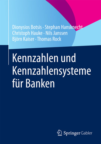 Kennzahlen und Kennzahlensysteme für Banken book cover by Dionysios Botsis, Stephan Hansknecht, Christoph Hauke, Nils Janssen, Björn Kaiser, Thomas Rock