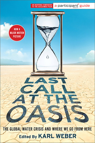 Last Call at the Oasis: The Global Water Crisis and Where We Go from Here book cover by Participant