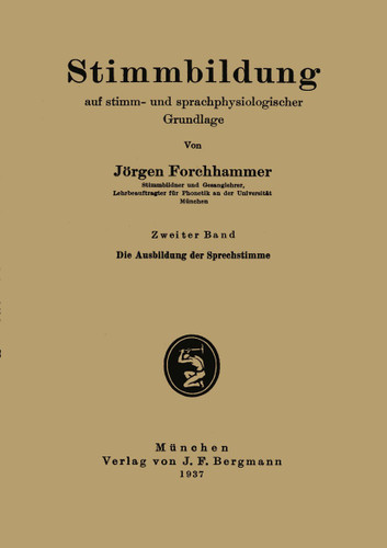 Stimmbildung auf stimm- und sprachphysiologischer Grundlage: Zweiter Band: Die Ausbildung der Sprechstimme book cover by Jörgen Forchhammer