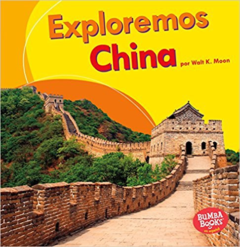 Exploremos China / Let's Explore China (Exploremos Pa_ses / Let's Explore Countries) (Spanish Edition) (Bumba books en espanol: Exploremos pa_ses / Let's Explore Countries) Cover