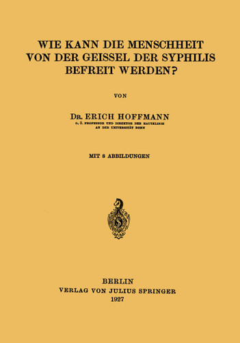 Wie Kann die Menschheit von der Geissel der Syphilis Befreit Werden? book cover by Erich Hoffmann