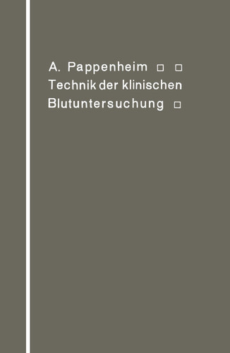 Technik der klinischen Blutuntersuchung für Studierende und Ärzte book cover by A. Pappenheim