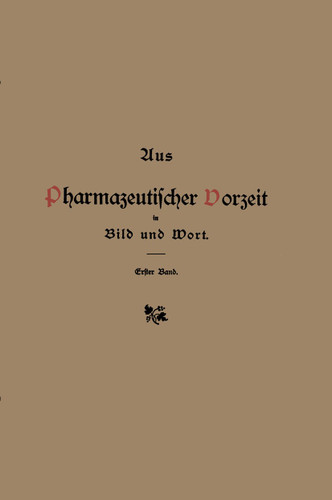 Aus pharmazeutischer Vorzeit in Bild und Wort: Erster Band book cover by Hermann Peters