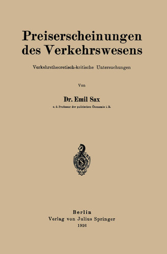 Preiserscheinungen des Verkehrswesens: Verkehrstheoretisch-kritische Untersuchungen book cover by Emil Sax