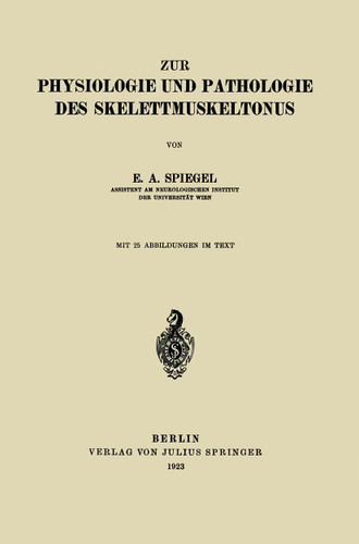 Zur Physiologie und Pathologie des Skelettmuskeltonus book cover by E.A. Spiegel