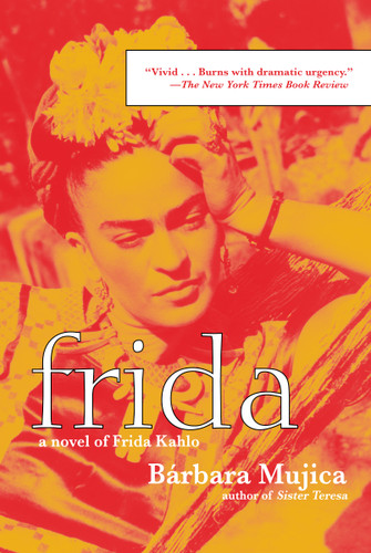 Frida: A Novel of Frida Kahlo book cover by Barbara Mujica