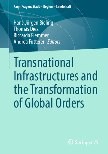 Transnational Infrastructures and the Transformation of Global Orders (RaumFragen: Stadt – Region – Landschaft) book cover by 