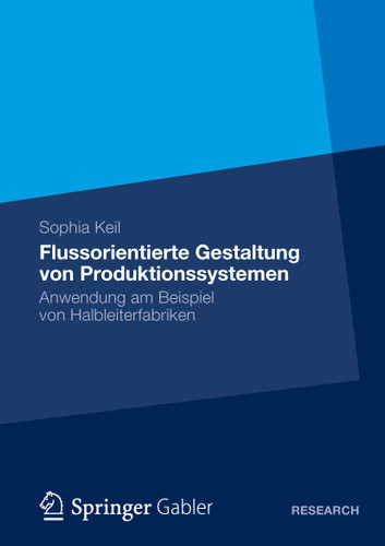 Flussorientierte Gestaltung von Produktionssystemen: Anwendung am Beispiel von Halbleiterfabriken book cover by Sophia Keil