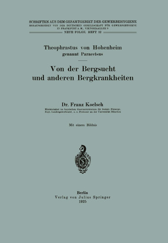 Von der Bergsucht und anderen Bergkrankheiten (Schriften aus dem Gesamtgebiet der Gewerbehygiene #12) book cover by Theophrastus von Hohenheim
