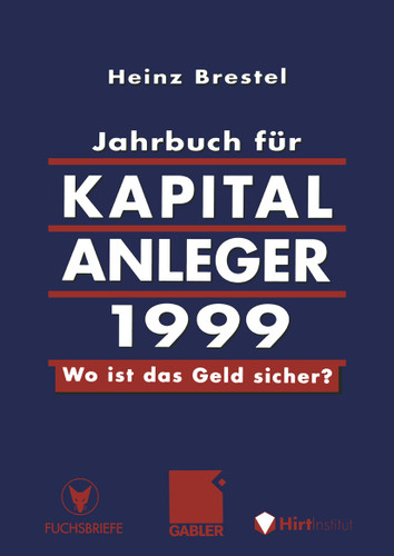 Jahrbuch für Kapitalanleger 1999: Wo ist das Geld sicher? book cover by Heinz Brestel