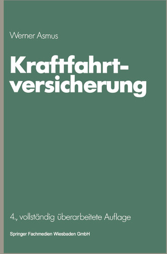 Kraftfahrtversicherung (Die Versicherung) book cover by Werner Asmus