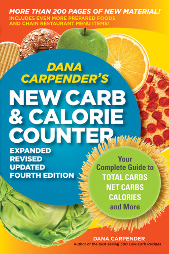 Dana Carpender's NEW Carb and Calorie Counter-Expanded, Revised, and Updated 4th Edition: Your Complete Guide to Total Carbs, Net Carbs, Calories, and More book cover by Dana Carpender