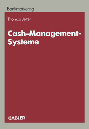 Cash-Management-Systeme: Ein Entscheidungsproblem der Marketingpolitik im Firmenkundengeschäft der Kreditinstitute book cover by Thomas Jetter